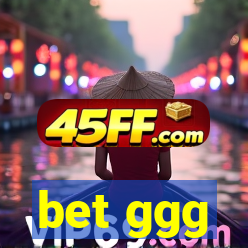 bet ggg